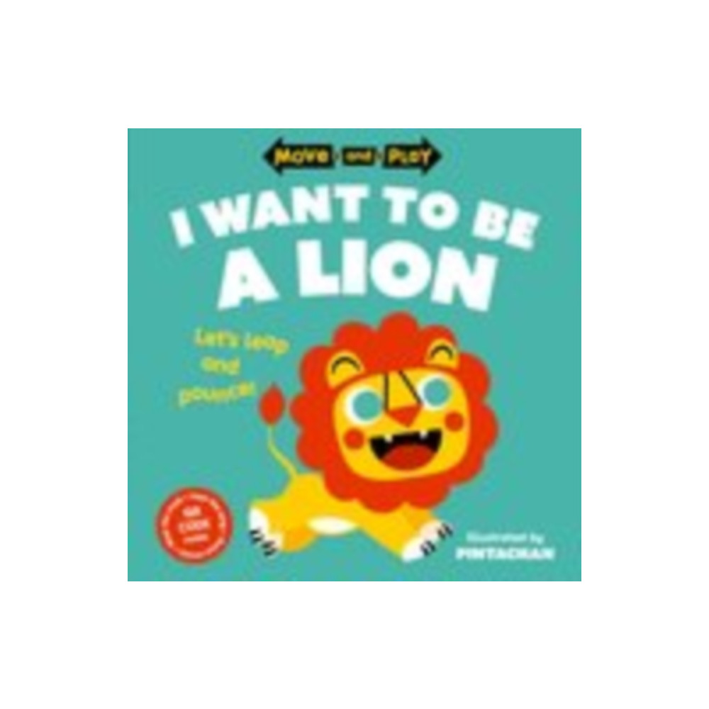 Produktbild för Move and Play: I Want to Be a Lion (häftad, eng)