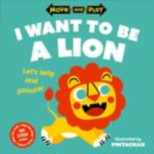 Oxford University Press Move and Play: I Want to Be a Lion (häftad, eng)