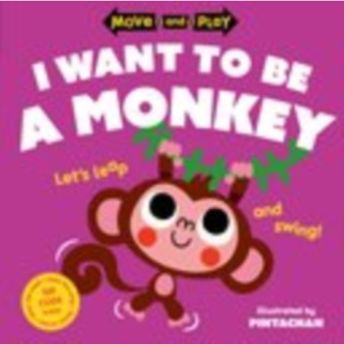 Oxford University Press Move and Play: I Want to Be a Monkey (häftad, eng)
