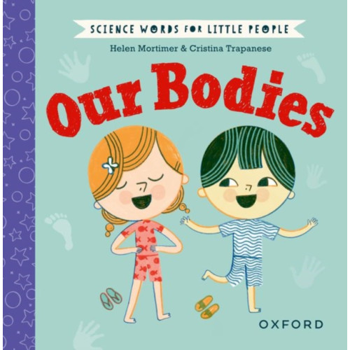 Oxford University Press Science Words for Little People: Our Bodies (inbunden, eng)