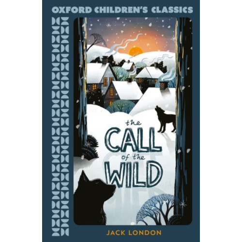 Oxford University Press Oxford Children's Classics: The Call of the Wild (häftad, eng)