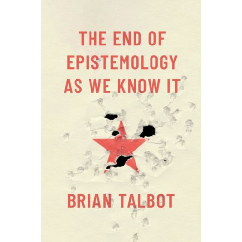 Oxford University Press Inc The End of Epistemology As We Know It (inbunden, eng)