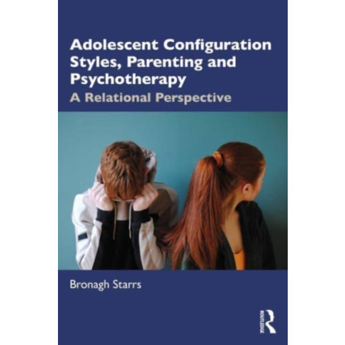 Taylor & francis ltd Adolescent Configuration Styles, Parenting and Psychotherapy (häftad, eng)