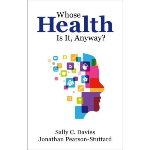 Oxford University Press Whose Health Is It, Anyway? (häftad, eng)