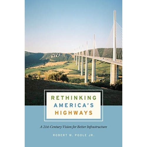 The university of chicago press Rethinking America's Highways (häftad, eng)