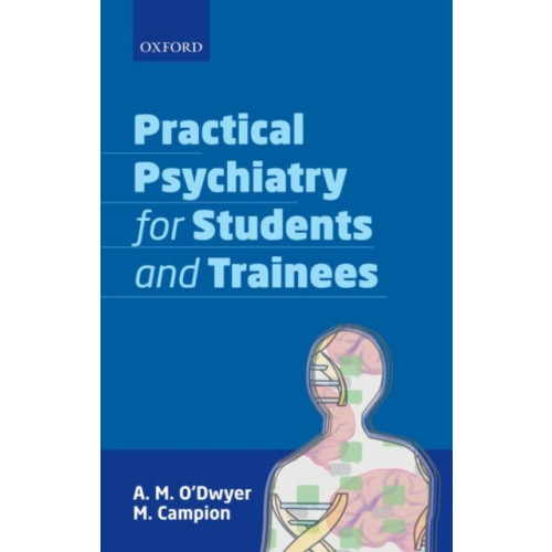 Oxford University Press Practical Psychiatry for Students and Trainees (häftad, eng)