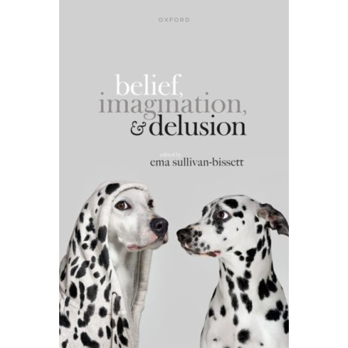 Oxford University Press Belief, Imagination, and Delusion (inbunden, eng)