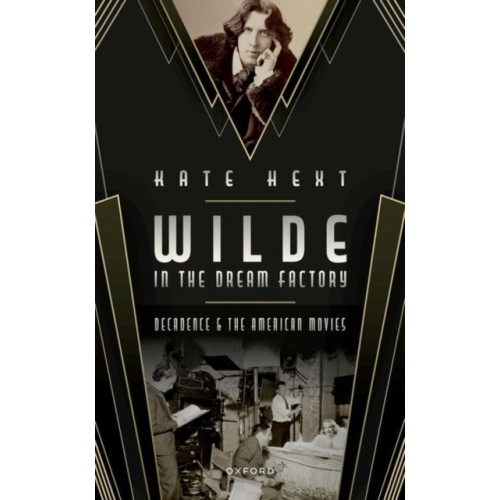 Oxford University Press Wilde in the Dream Factory (inbunden, eng)