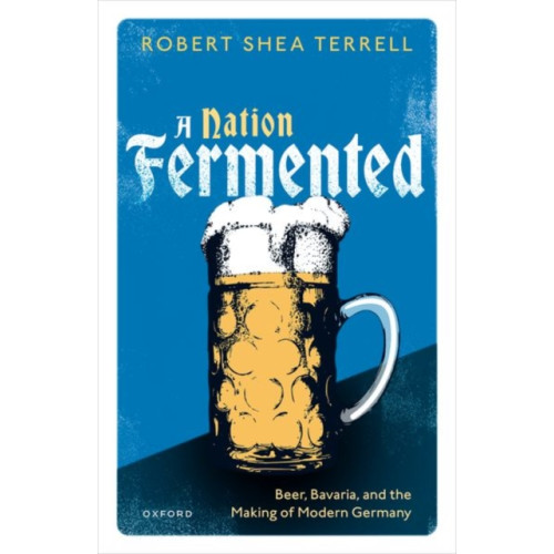 Oxford University Press A Nation Fermented (inbunden, eng)