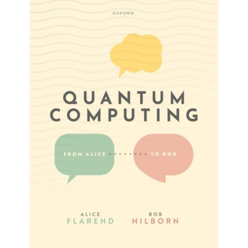 Oxford University Press Quantum Computing: From Alice to Bob (häftad, eng)