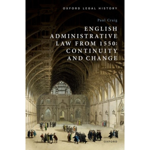 Oxford University Press English Administrative Law from 1550 (inbunden, eng)