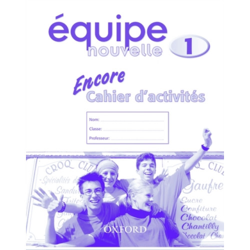 Oxford University Press Equipe nouvelle: Part 1: Encore cahier d'activites (häftad, eng)