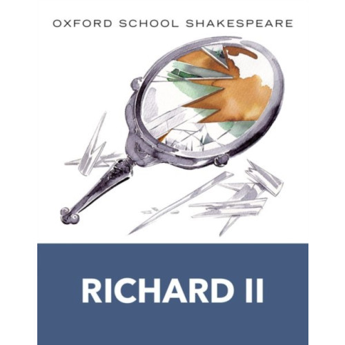 Oxford University Press Oxford School Shakespeare: Richard II (häftad, eng)