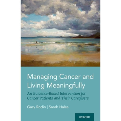 Oxford University Press Inc Managing Cancer and Living Meaningfully (inbunden, eng)