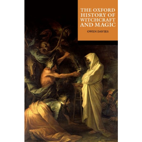 Oxford University Press The Oxford History of Witchcraft and Magic (häftad, eng)