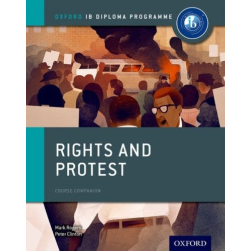 Oxford University Press Oxford IB Diploma Programme: Rights and Protest Course Companion (häftad, eng)