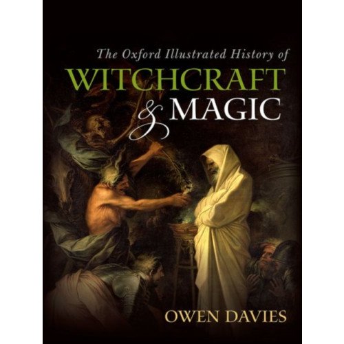 Oxford University Press The Oxford Illustrated History of Witchcraft and Magic (häftad, eng)