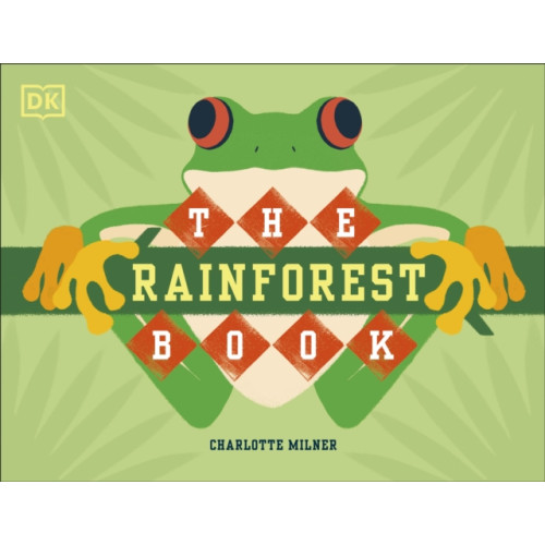 Dorling Kindersley Ltd The Rainforest Book (inbunden, eng)