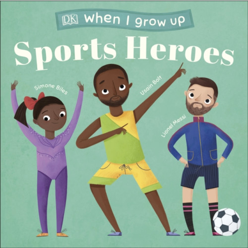 Dorling Kindersley Ltd When I Grow Up - Sports Heroes (bok, board book, eng)