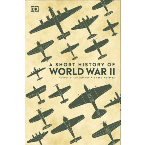 Dorling Kindersley Ltd A Short History of World War II (inbunden, eng)