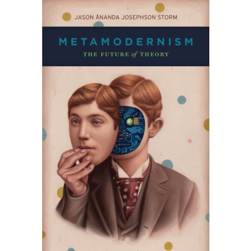 The university of chicago press Metamodernism (häftad, eng)