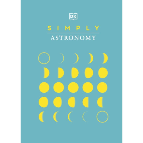 Dorling Kindersley Ltd Simply Astronomy (inbunden, eng)