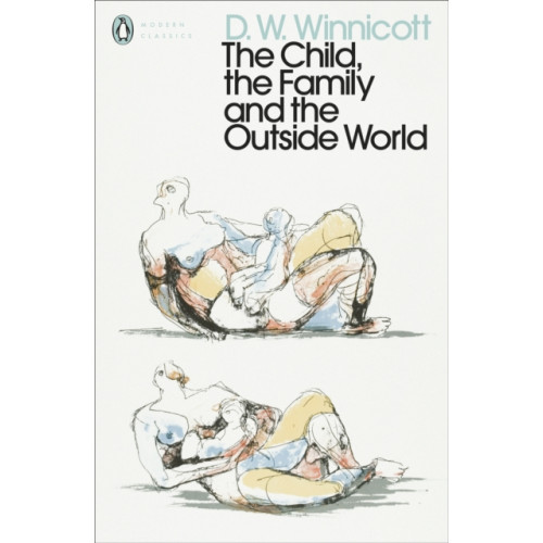 Penguin books ltd The Child, the Family, and the Outside World (häftad, eng)