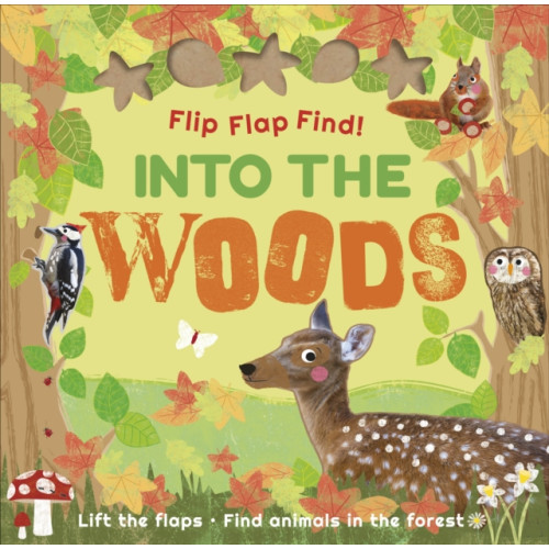 Dorling Kindersley Ltd Flip Flap Find! Into The Woods (bok, board book, eng)