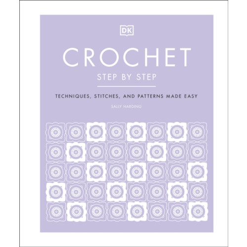 Dorling Kindersley Ltd Crochet Step by Step (inbunden, eng)