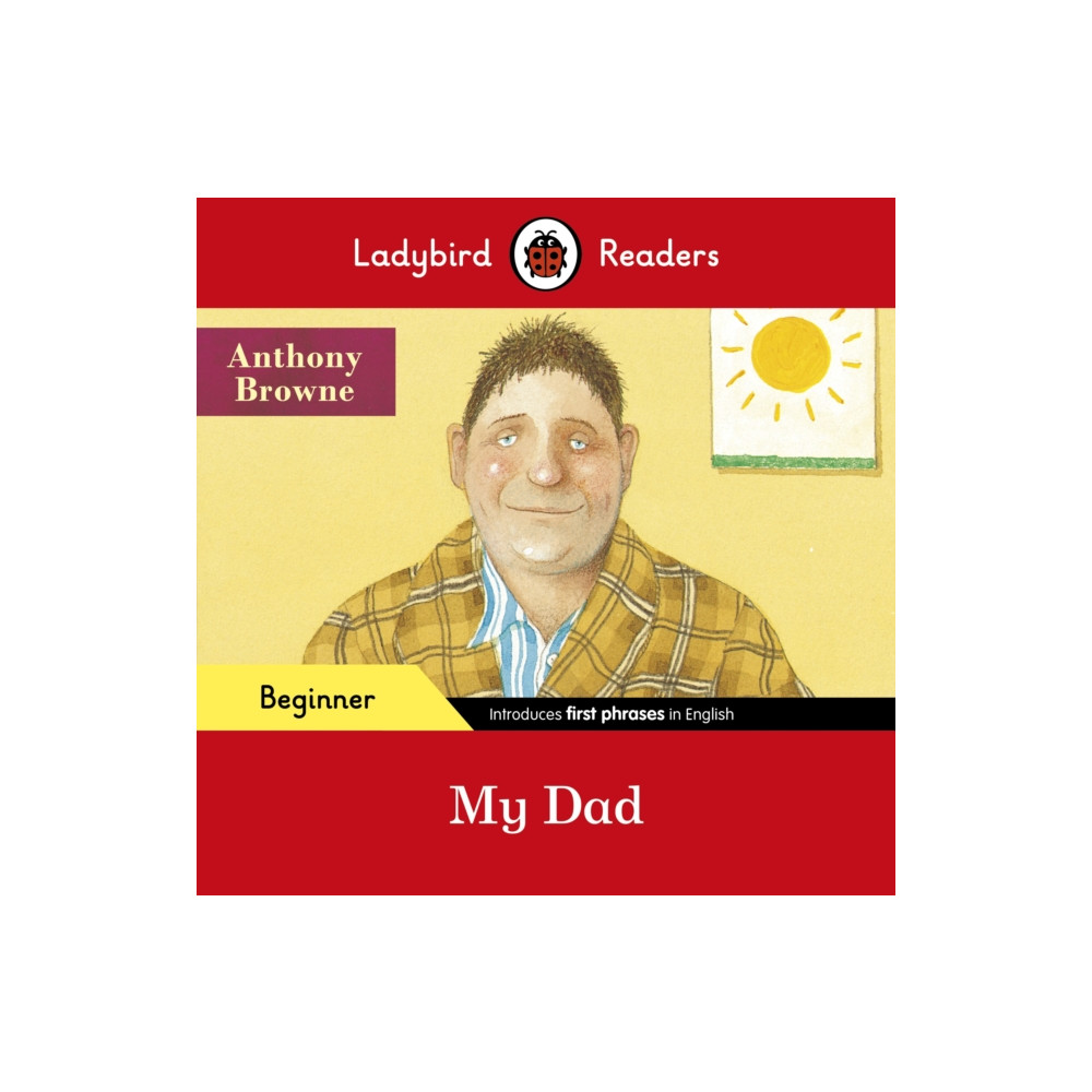 Produktbild för Ladybird Readers Beginner Level - Anthony Browne - My Dad (ELT Graded Reader) (häftad, eng)