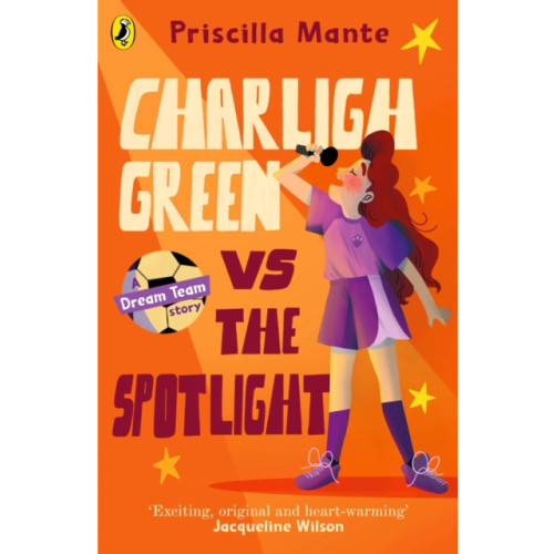 Penguin Random House Children's UK The Dream Team: Charligh Green vs. The Spotlight (häftad, eng)