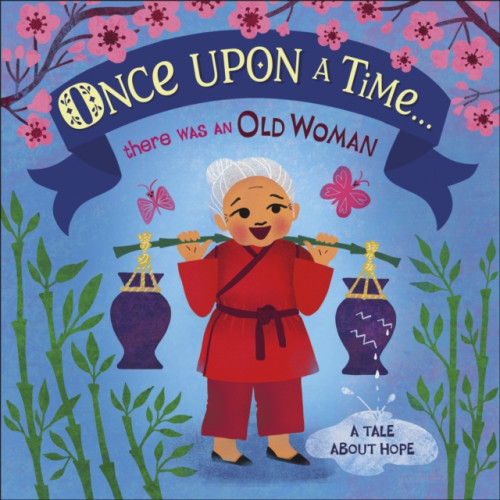 Dorling Kindersley Ltd Once Upon A Time... there was an Old Woman (bok, board book, eng)