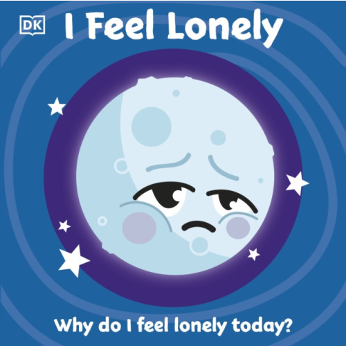 Dorling Kindersley Ltd I Feel Lonely (bok, board book, eng)