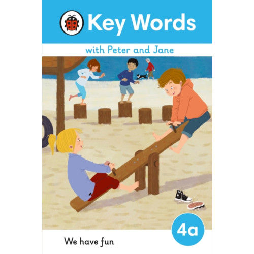 Penguin Random House Children's UK Key Words with Peter and Jane Level 4a – We Have Fun! (inbunden, eng)