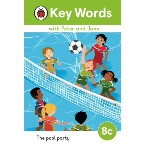 Penguin Random House Children's UK Key Words with Peter and Jane Level 8c – The Pool Party (inbunden, eng)