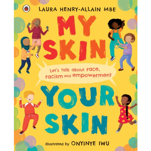 Penguin Random House Children's UK My Skin, Your Skin (inbunden, eng)
