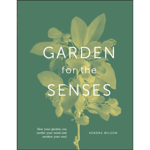 Dorling Kindersley Ltd Garden for the Senses (inbunden, eng)