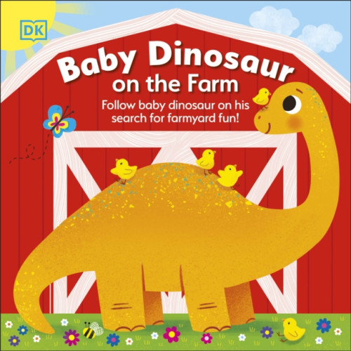 Dorling Kindersley Ltd Baby Dinosaur on the Farm (bok, board book, eng)