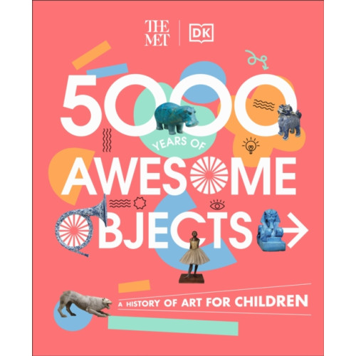 Dorling Kindersley Ltd The Met 5000 Years of Awesome Objects (inbunden, eng)