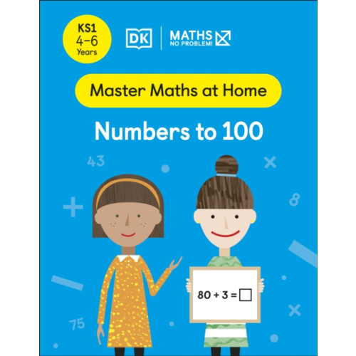 Dorling Kindersley Ltd Maths — No Problem! Numbers to 100, Ages 4-6 (Key Stage 1) (häftad, eng)