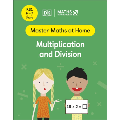 Dorling Kindersley Ltd Maths — No Problem! Multiplication and Division, Ages 5-7 (Key Stage 1) (häftad, eng)