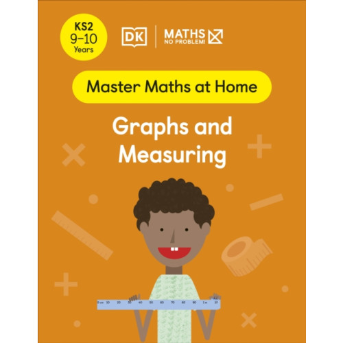 Dorling Kindersley Ltd Maths — No Problem! Graphs and Measuring, Ages 9-10 (Key Stage 2) (häftad, eng)