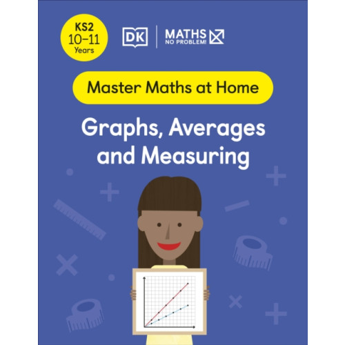 Dorling Kindersley Ltd Maths — No Problem! Graphs, Averages and Measuring, Ages 10-11 (Key Stage 2) (häftad, eng)