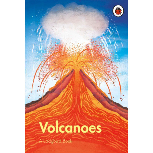 Penguin Random House Children's UK A Ladybird Book: Volcanoes (inbunden, eng)