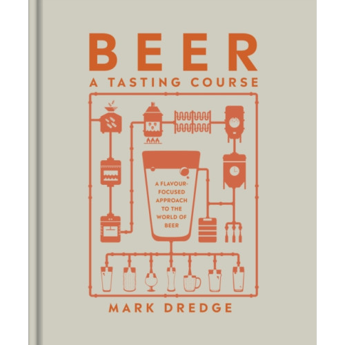 Dorling Kindersley Ltd Beer A Tasting Course (inbunden, eng)
