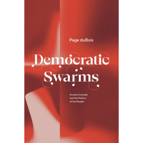 The university of chicago press Democratic Swarms (inbunden, eng)