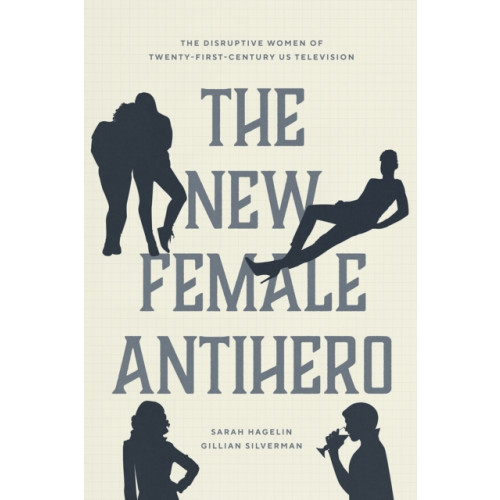 The university of chicago press The New Female Antihero (häftad, eng)