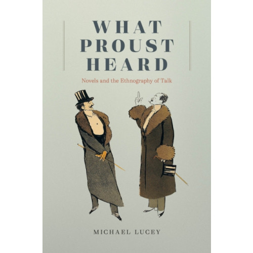 The university of chicago press What Proust Heard (häftad, eng)