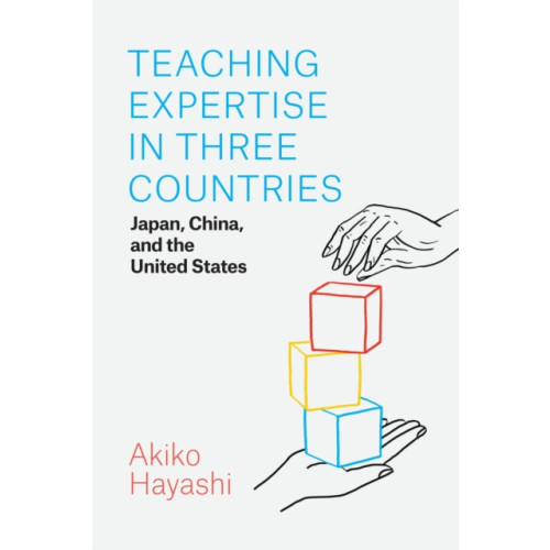 The university of chicago press Teaching Expertise in Three Countries (häftad, eng)