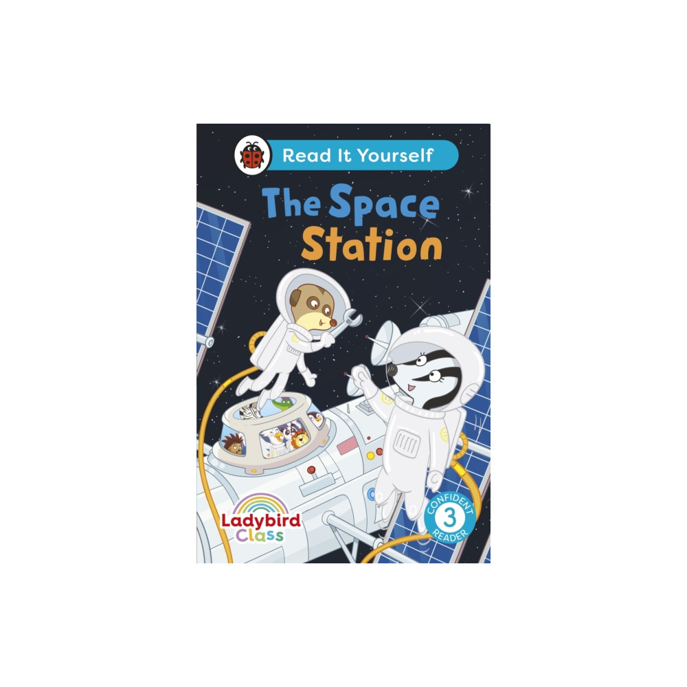 Produktbild för Ladybird Class The Space Station: Read It Yourself - Level 3 Confident Reader (inbunden, eng)
